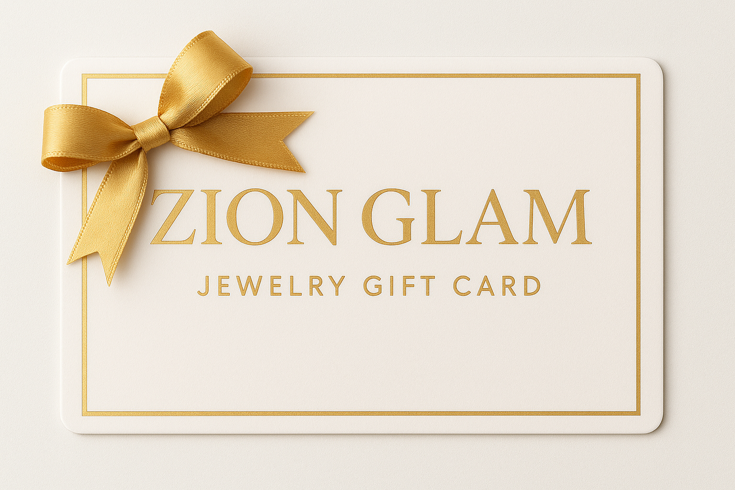 ZION GLAM JEWELRY GIFT CARD - ZION GLAM JEWELRY